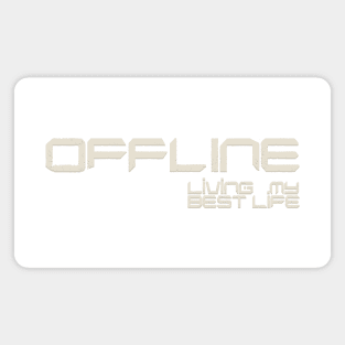 offline living life Magnet